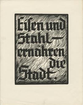 Linolschnitt von Hans Philipp: Schriftzug "Eisen und Stahl ernähren die Stadt" (1940er)