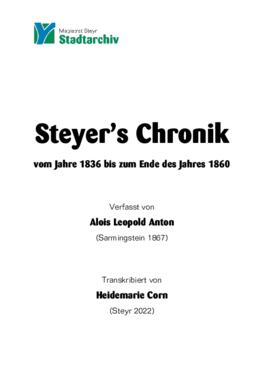 Corn, Heidemarie: Transkription der Chronik von Steyr 1836-1860 von Alois Leopold Anton, Steyr 2022.